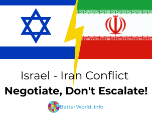 Israel&ndash;Iran conflict graphic created by Better World Info. The two flags of Israel and Iran are depicted with a yellow lightning bolt between them, symbolizing tension and hostility. Below the image, the text reads &lsquo;Israel-Iran Conflict. Negotiate, Don&rsquo;t Escalate!&rsquo;