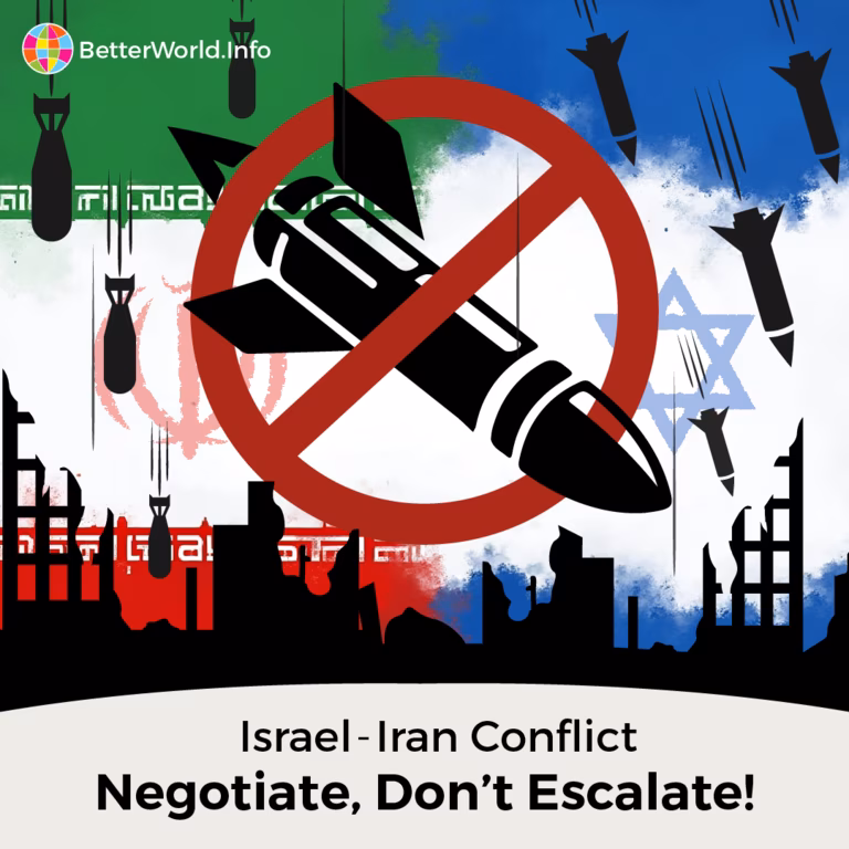 Israel&ndash;Iran conflict graphic created by Better World Info. The two flags of Israel and Iran are depicted with a no-bomb sign between them. Below the image are silhouetted broken buildings, the text at the bottom reads &lsquo;Israel-Iran Conflict. Negotiate, Don&rsquo;t Escalate!&rsquo; 