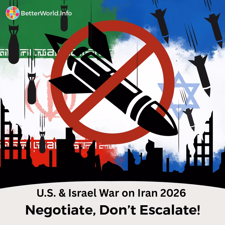 U.S. & Israel War on Iran graphic created by Better World Info. The two flags of Israel and Iran are depicted with a no-bomb sign between them. Below the image are silhouetted broken buildings, the text at the bottom reads &lsquo;U.S. & Israel War on Iran 2026. Negotiate, Don&rsquo;t Escalate!&rsquo; 
